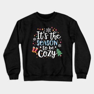 It's the season to be cozy Crewneck Sweatshirt